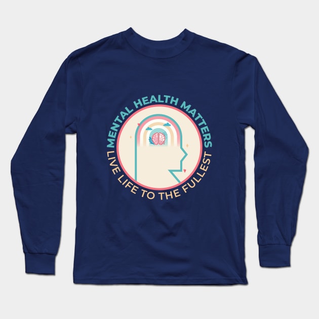 mental health matters Long Sleeve T-Shirt by R. Creatics